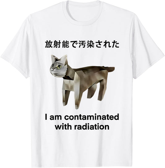 I Am Contaminated With Radiation Cat Japanese T-Shirt