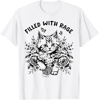 Funny Cat Filled With Rage Mental Health Meme Cat Lover T-Shirt
