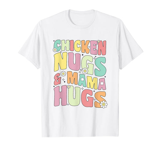 Chicken Nugs and Mama Hugs Toddler for Chicken Nugget Lover T-Shirt
