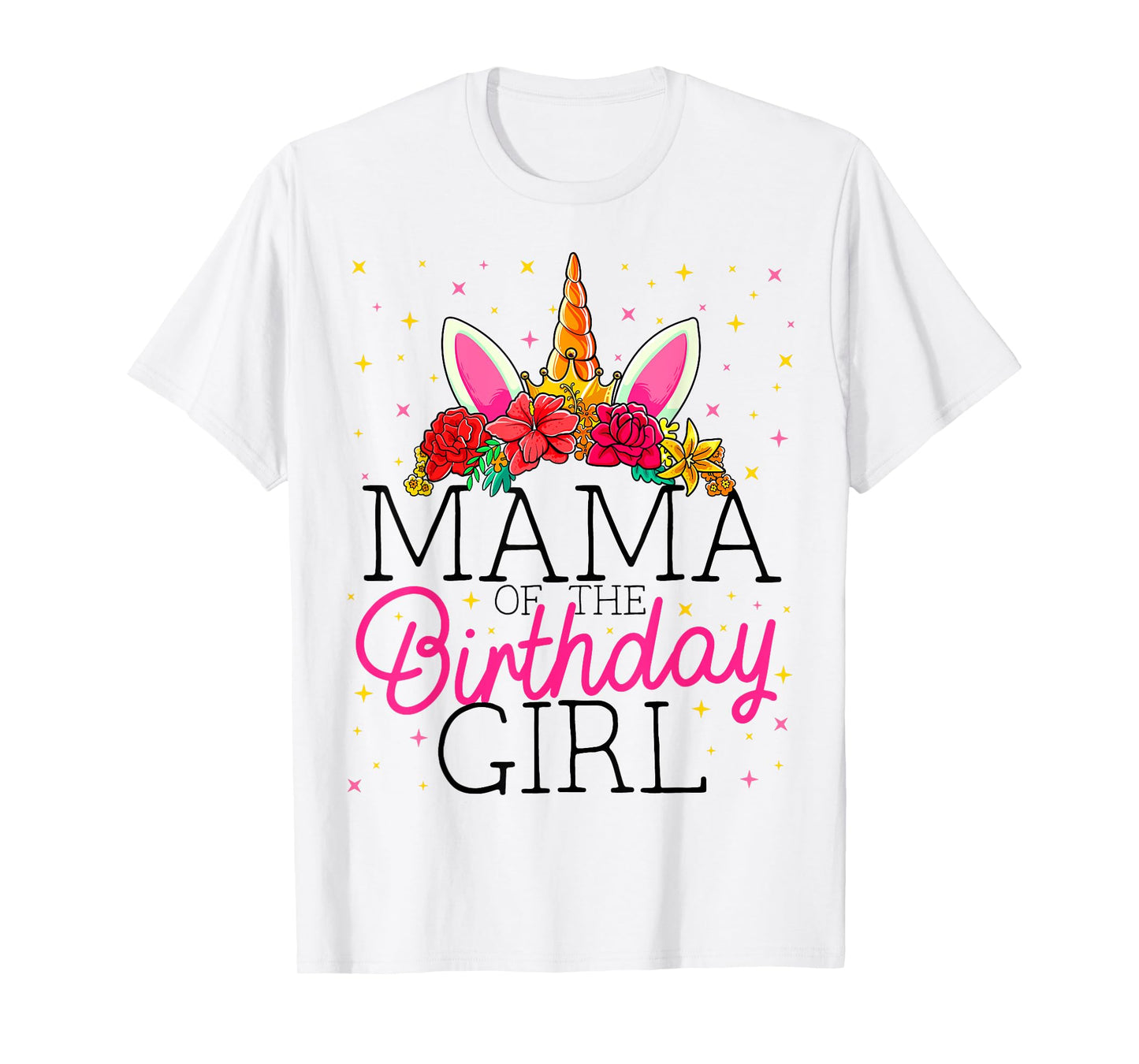 Mama of the Birthday Girl Mother Unicorn Birthday T-Shirt