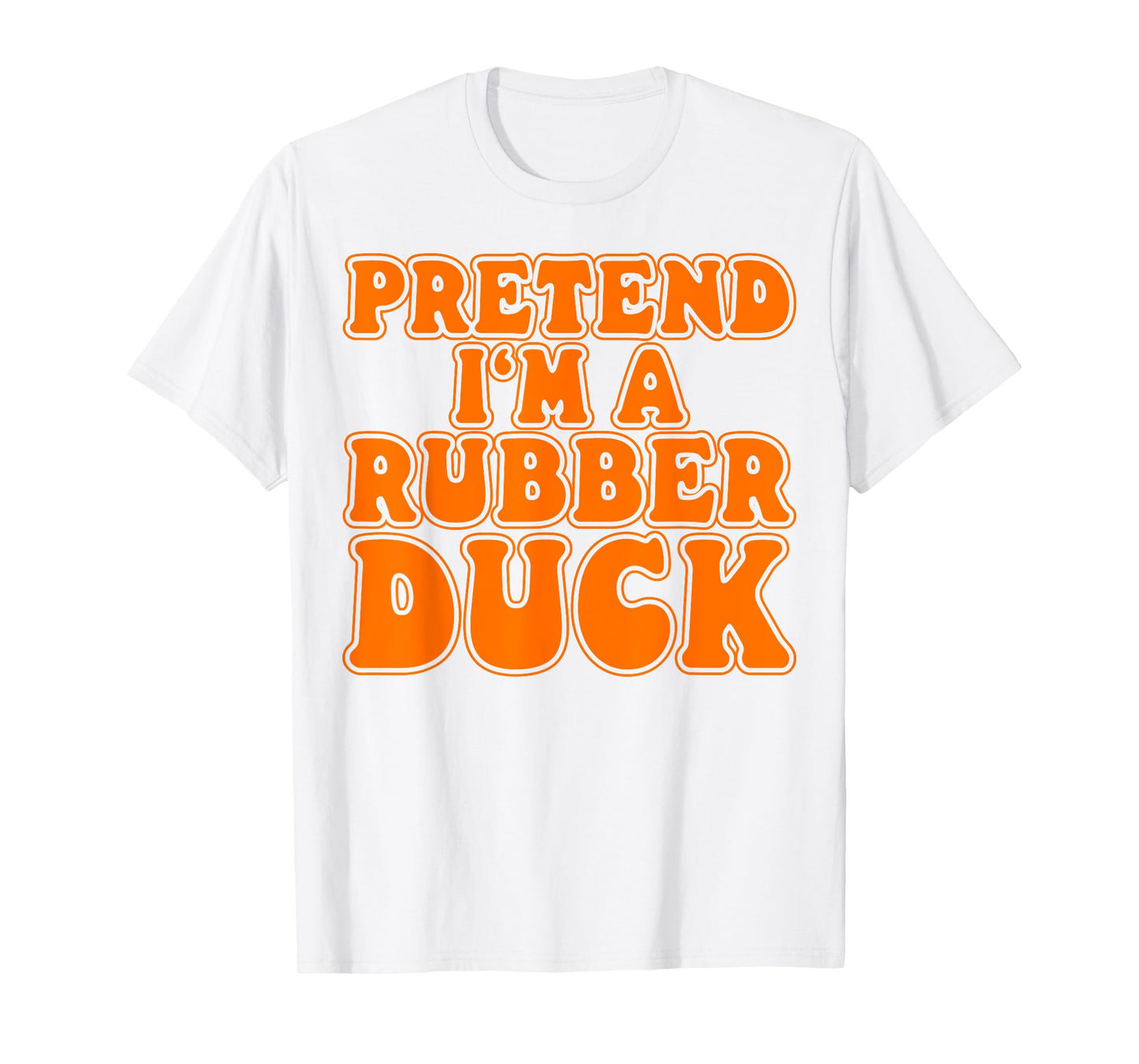 Pretend I‘m a Rubber Duck Costume Women Men Kids T-Shirt