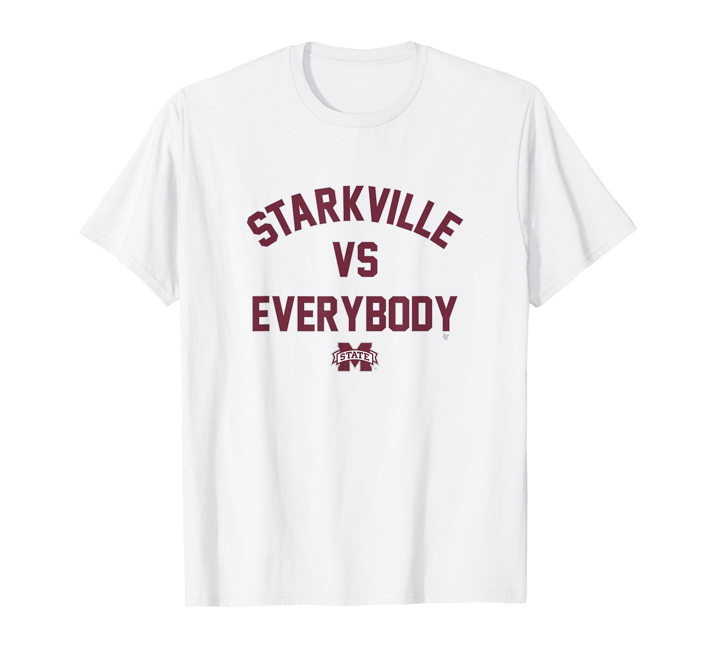 Mississippi State - Starkville vs Everybody - MSU Bulldogs T-Shirt