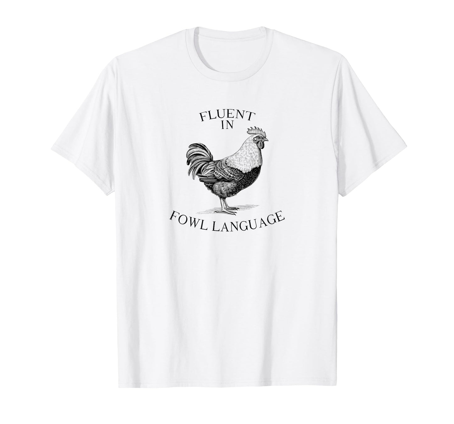 Rustic Style Chicken Lovers Poultry, Fluent in Fowl Language T-Shirt