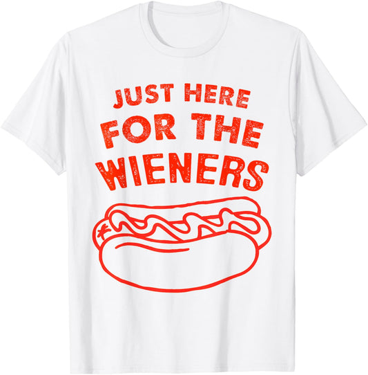 Just Here For The Wieners Funny HotDog 4th Of July American T-Shirt