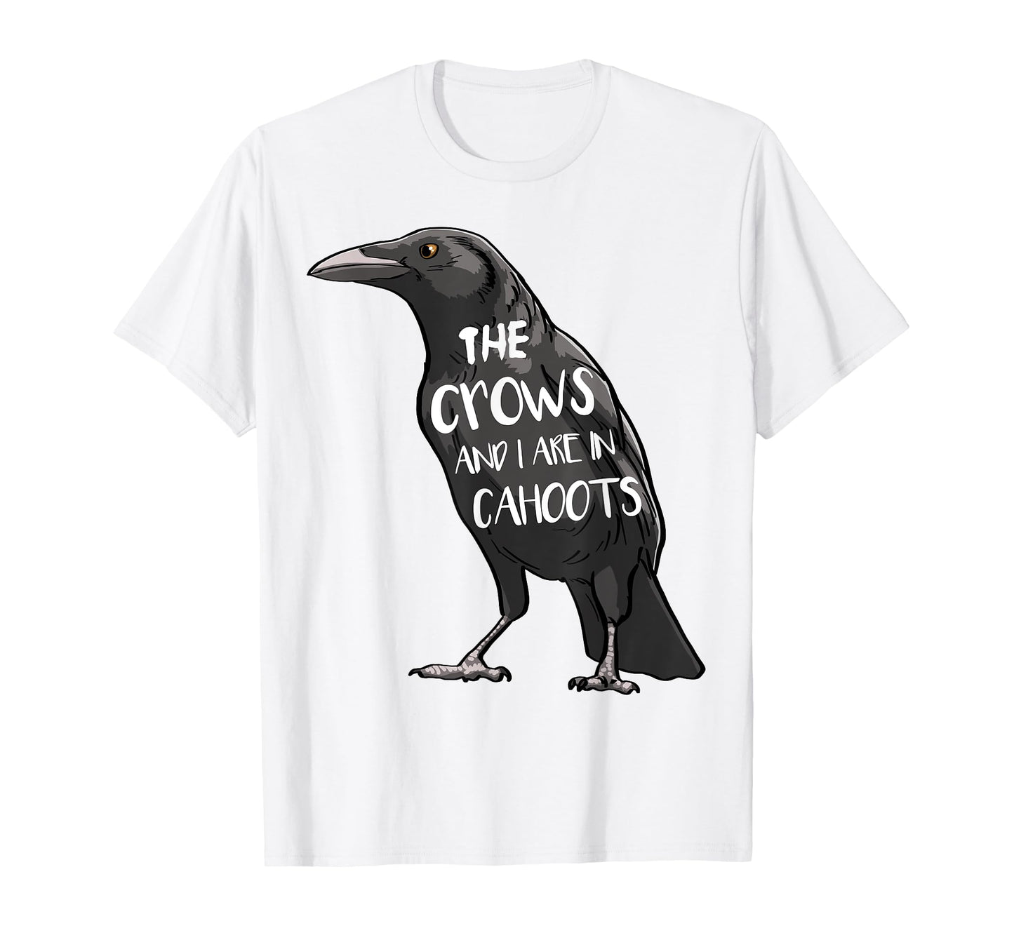 The Crow And I Are In Cahoots Funny Women Crow Love Birds T-Shirt