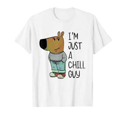 I'm Just A Chill Guy Funny Meme T-Shirt