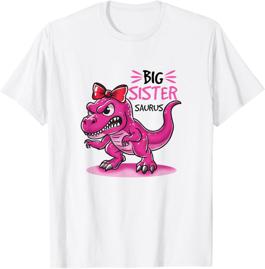 Dinosaur Sister Big Sistersaurus Sisters Siblings T-Shirt