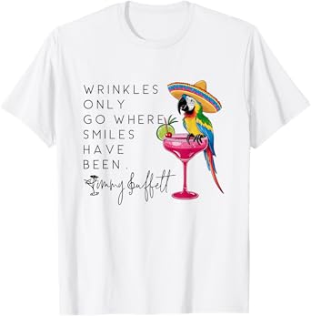 Funny Parrot Wrinkles Only Go Where Smiles Have Been T-Shirt