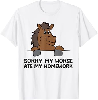 Sorry My Horse Riding Ate My Homework Funny Horse T-Shirt