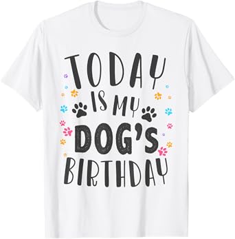 Its My Dogs Birthday Today Cute Its My Dogs Puppy Party T-Shirt