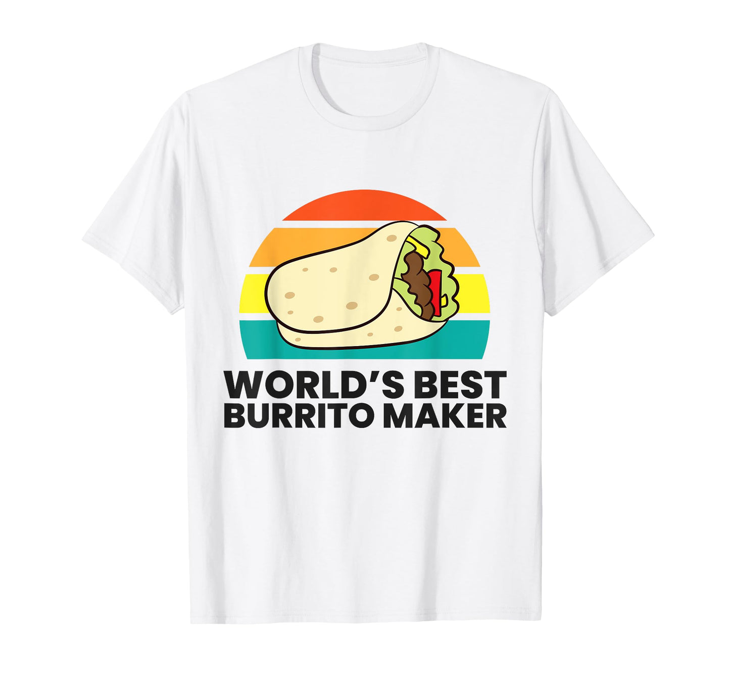 World's Best Burrito Maker T-Shirt