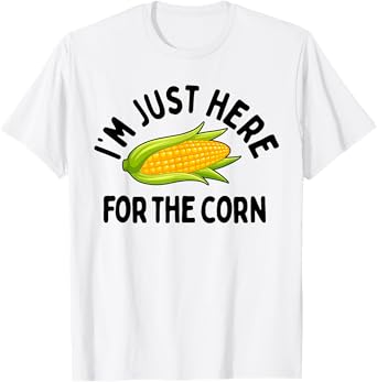 I'm Just Here For The Corn Funny Corn On The Cob T-Shirt