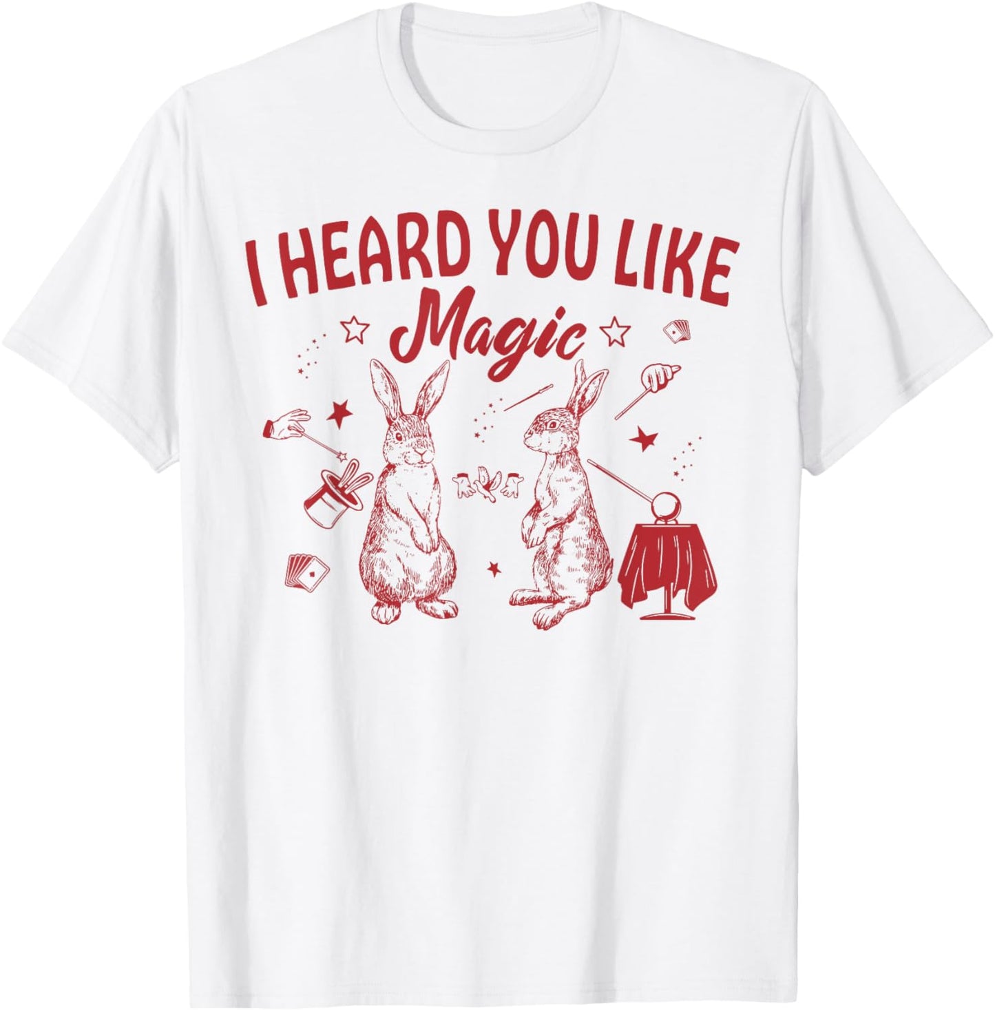 Bunny I Heard You Like Magic T-Shirt