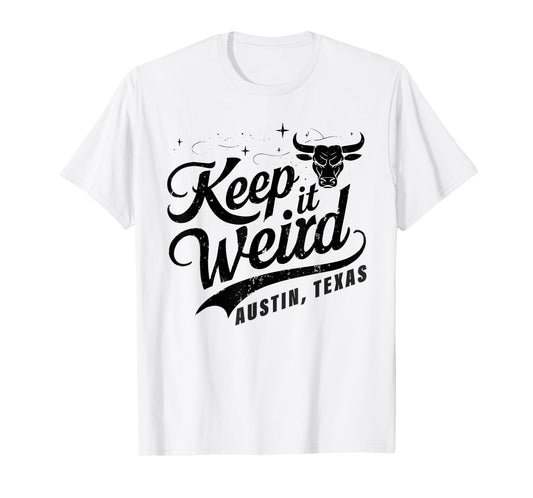 Keep Austin Texas Weird for Austinite T-Shirt