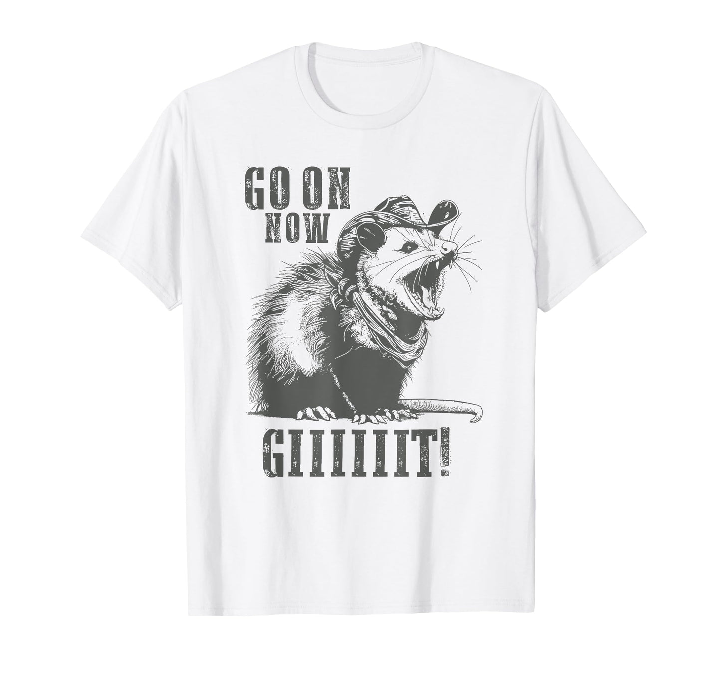 Go On Now Giiiit Funny Cowboy Possum Country Possum Redneck T-Shirt