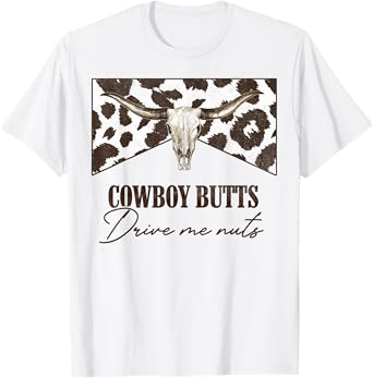Leopard Bull Skull Western Cowboy Butts Drive Me Nuts T-Shirt
