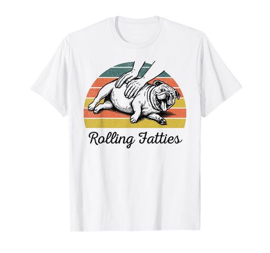 Chubby Bulldog Rolling Fatties Funny Vintage T-Shirt
