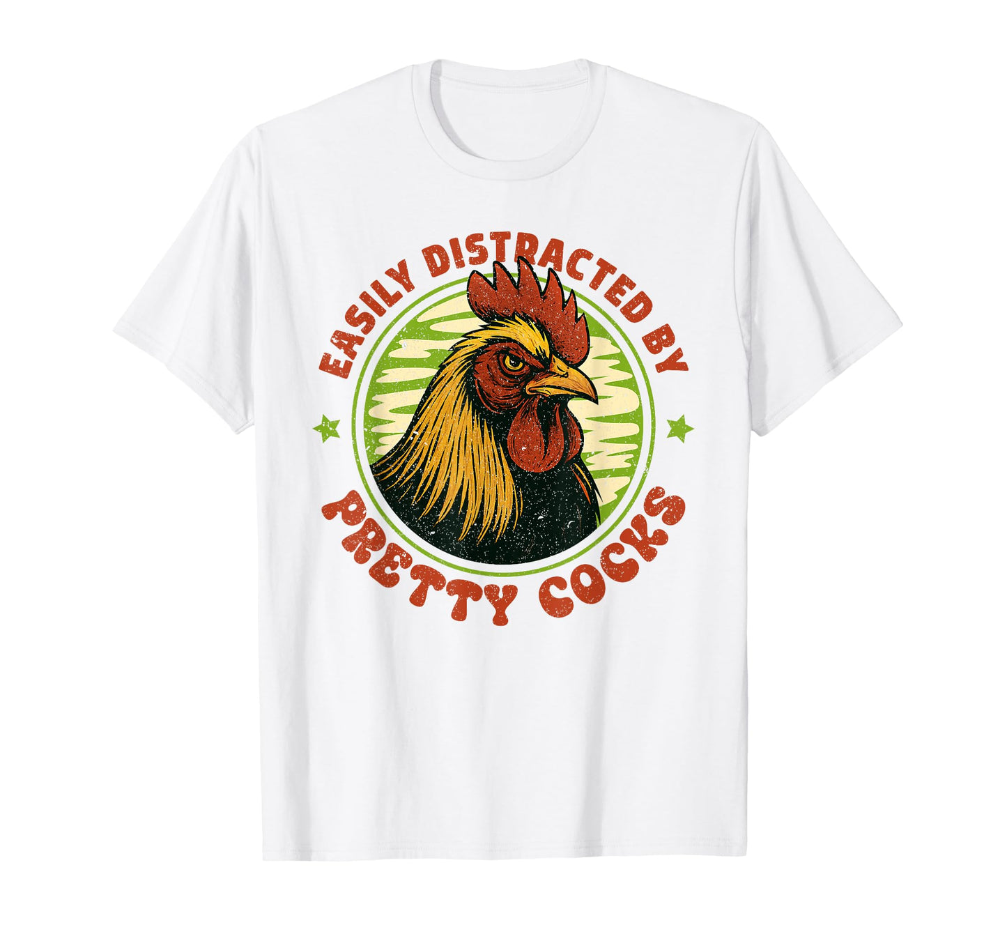 Easily Distracted by Pretty Cocks Inappropriate Funny Meme T-Shirt