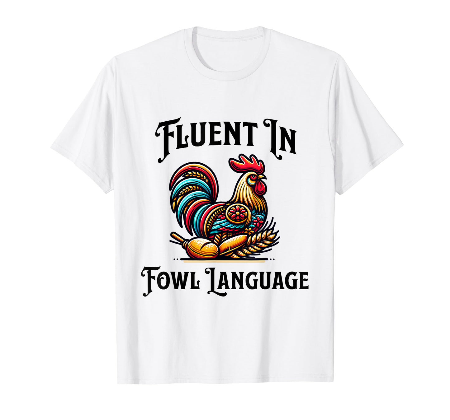 I’m Fluent In Fowl Language Funny Retro Vintage Chicken T-Shirt