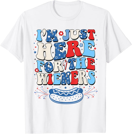Just Here For The Wieners Funny Hot Dog 4th Of July American T-Shirt