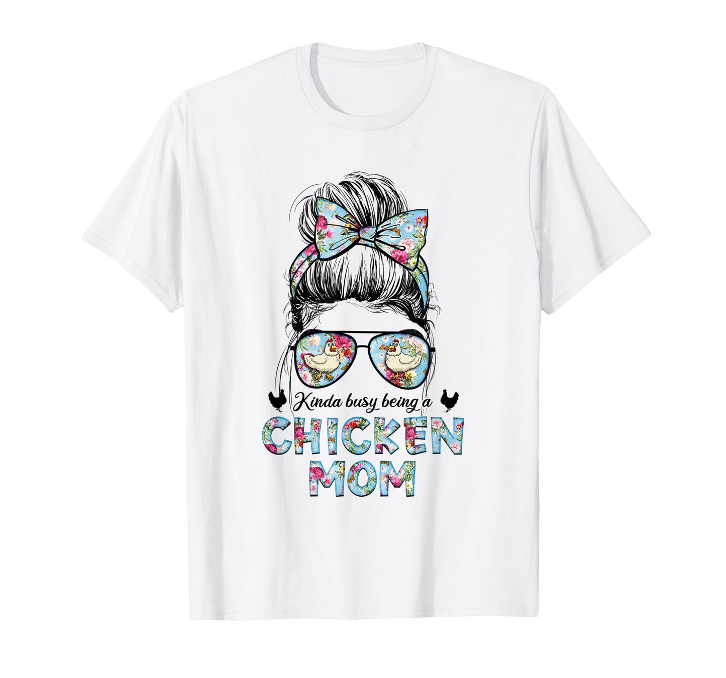 Kinda Busy Being A Chicken Mom New Mom Mother's Day T-Shirt