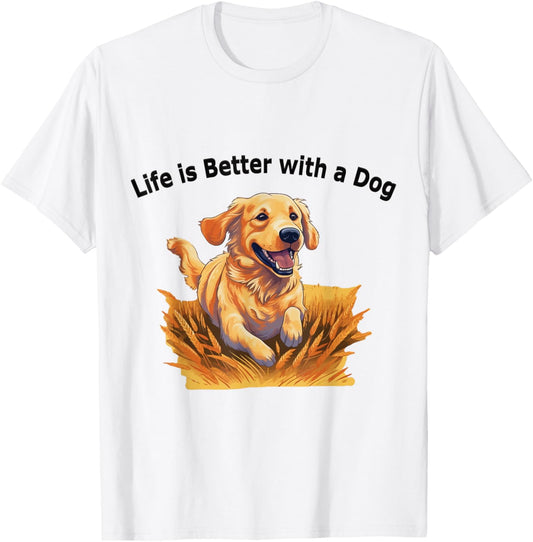 "Life is Better with a Dog" Golden Retriever for Dog Lovers T-Shirt
