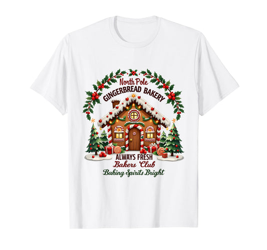 Xmas North Pole Gingerbread Bakery Baking Spirits Bright T-Shirt