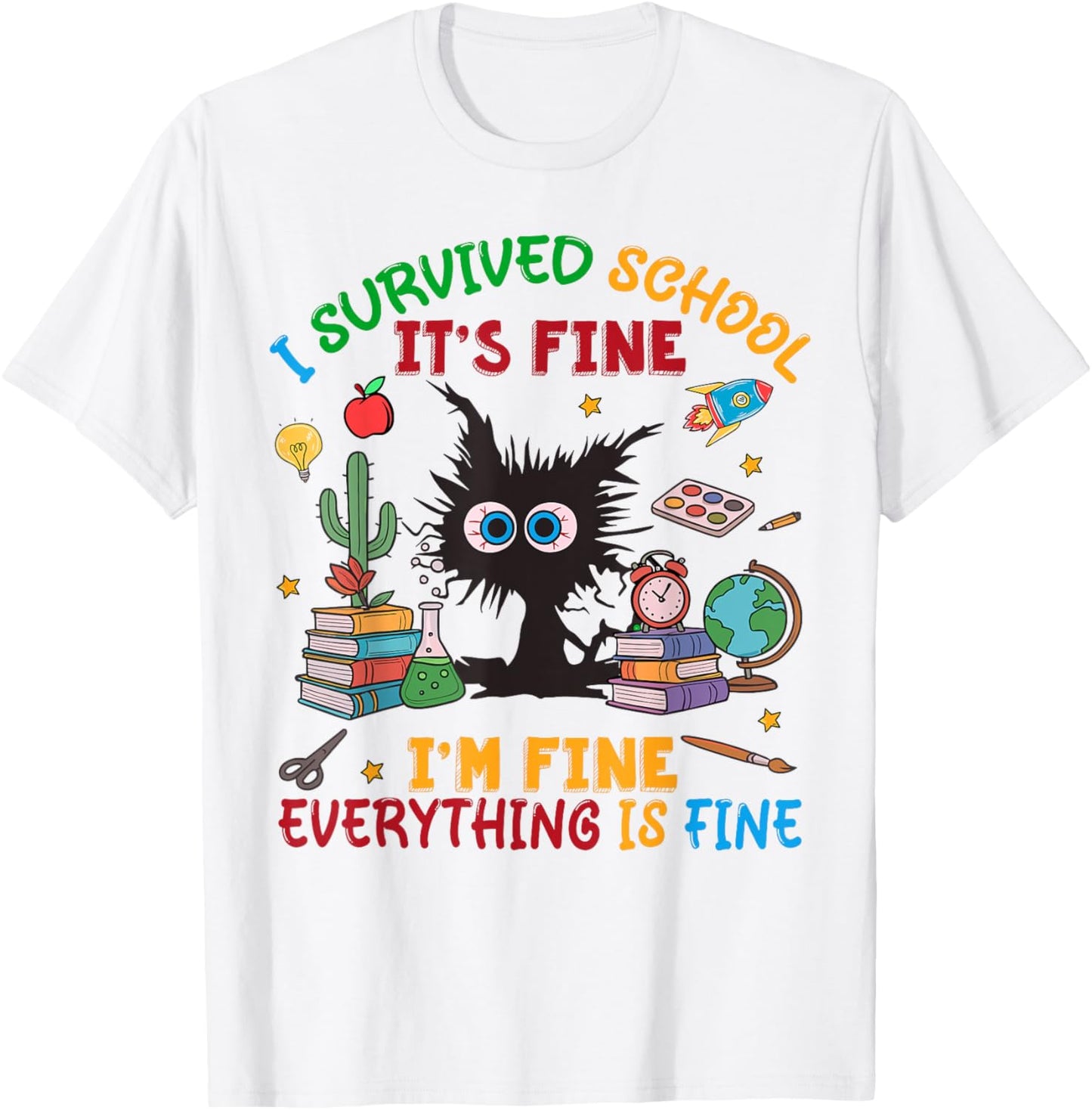 Cat I Survived School It's Fine I'm Fine Last Day of School T-Shirt