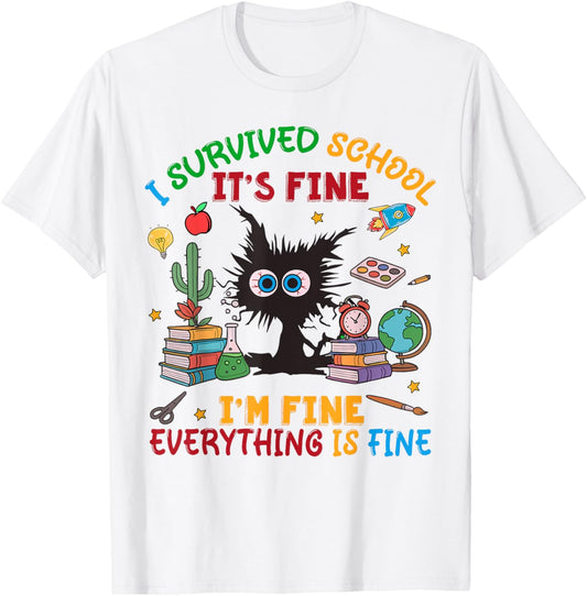Cat I Survived School It's Fine I'm Fine Last Day of School T-Shirt