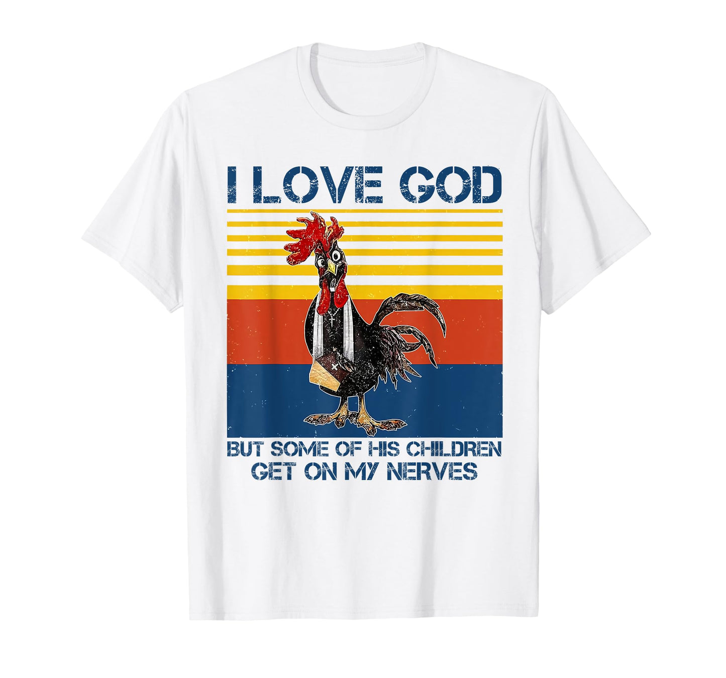 I love God but some of his children get on my nerves T-Shirt