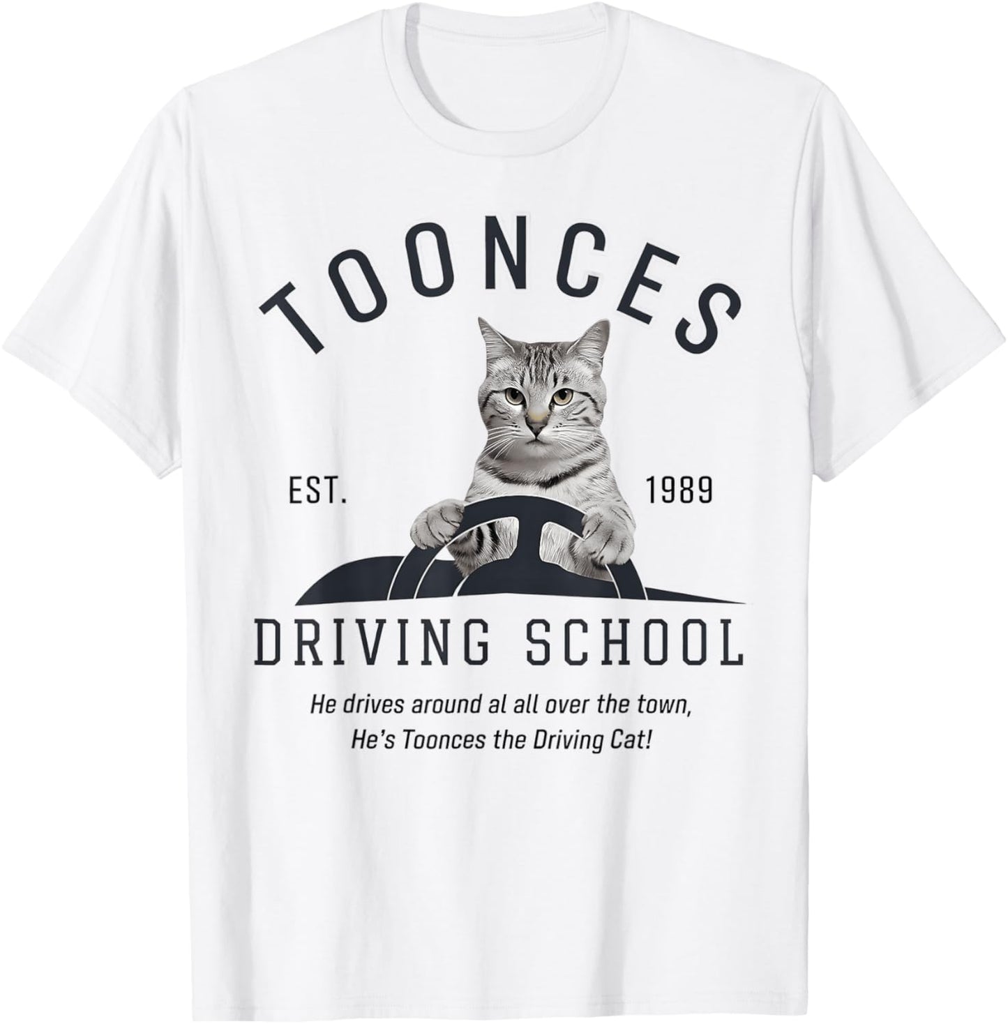 Toonces Driving School Est. 1989 - The Driving Cat T-Shirt
