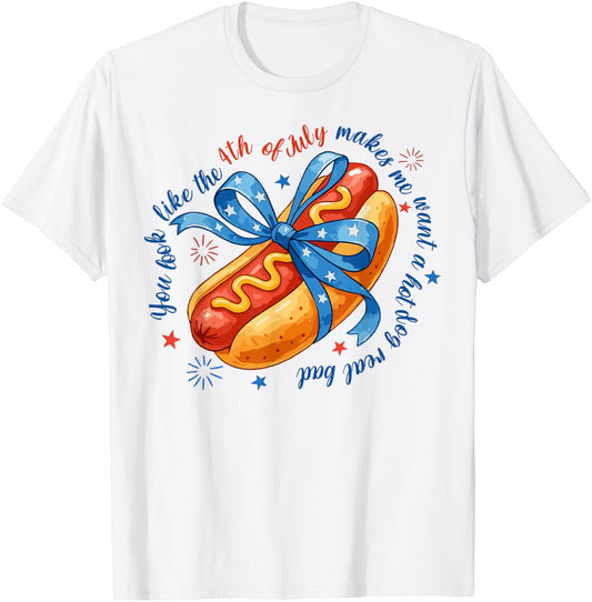 Coquette You Look Like 4th Of July Me Want A Hot Dog Women T-Shirt