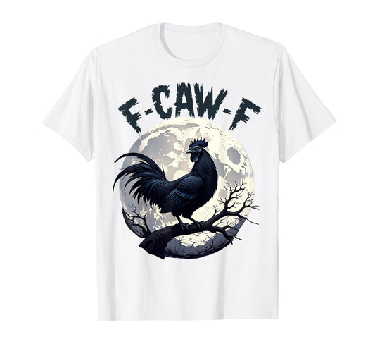 FCawf Chicken Funny Black Sarcastic Quote Rooster Meme T-Shirt