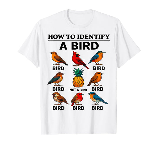 How To Identify A Bird Funny Bird Watching T-Shirt