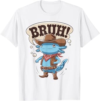 Bruh Funny Axolotl Cowboy Mom Dad Boy Toddler Western Rodeo T-Shirt
