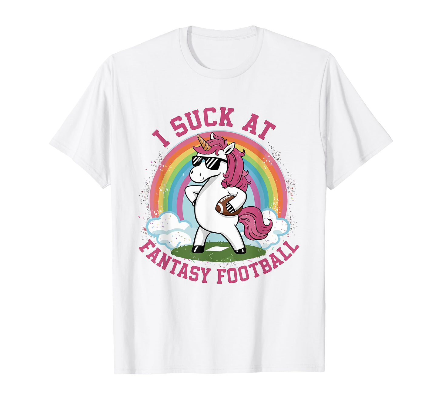I Suck At Fantasy Football Funny Unicorn Rainbow Pink Loser T-Shirt
