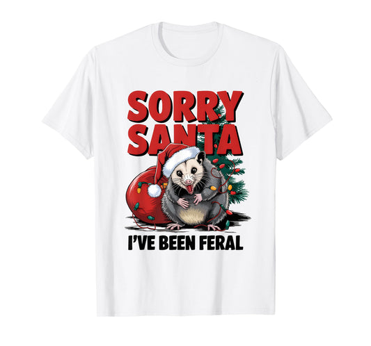 Sorry Santa I've Been Feral Christmas Opossum Funny Xmas T-Shirt
