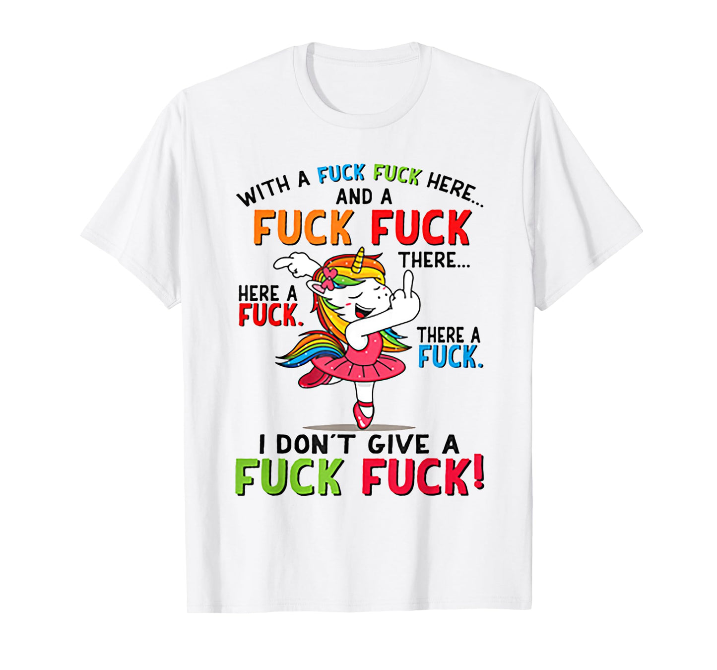 With A Fuck Fuck Here Unicorn Dancing Tshirt T-Shirt