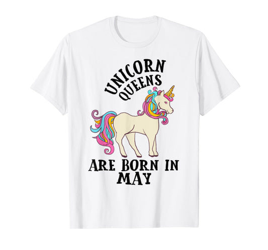 Unicorn Queens Are Born In May Birthday T-Shirt