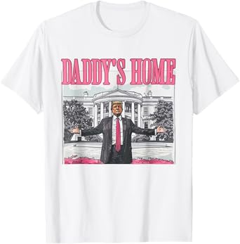 Trump Daddys Home White House 2024 T-Shirt