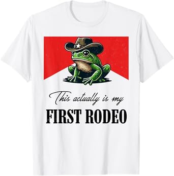 This actually is my first rodeo Frog Cowboy Hat Western T-Shirt