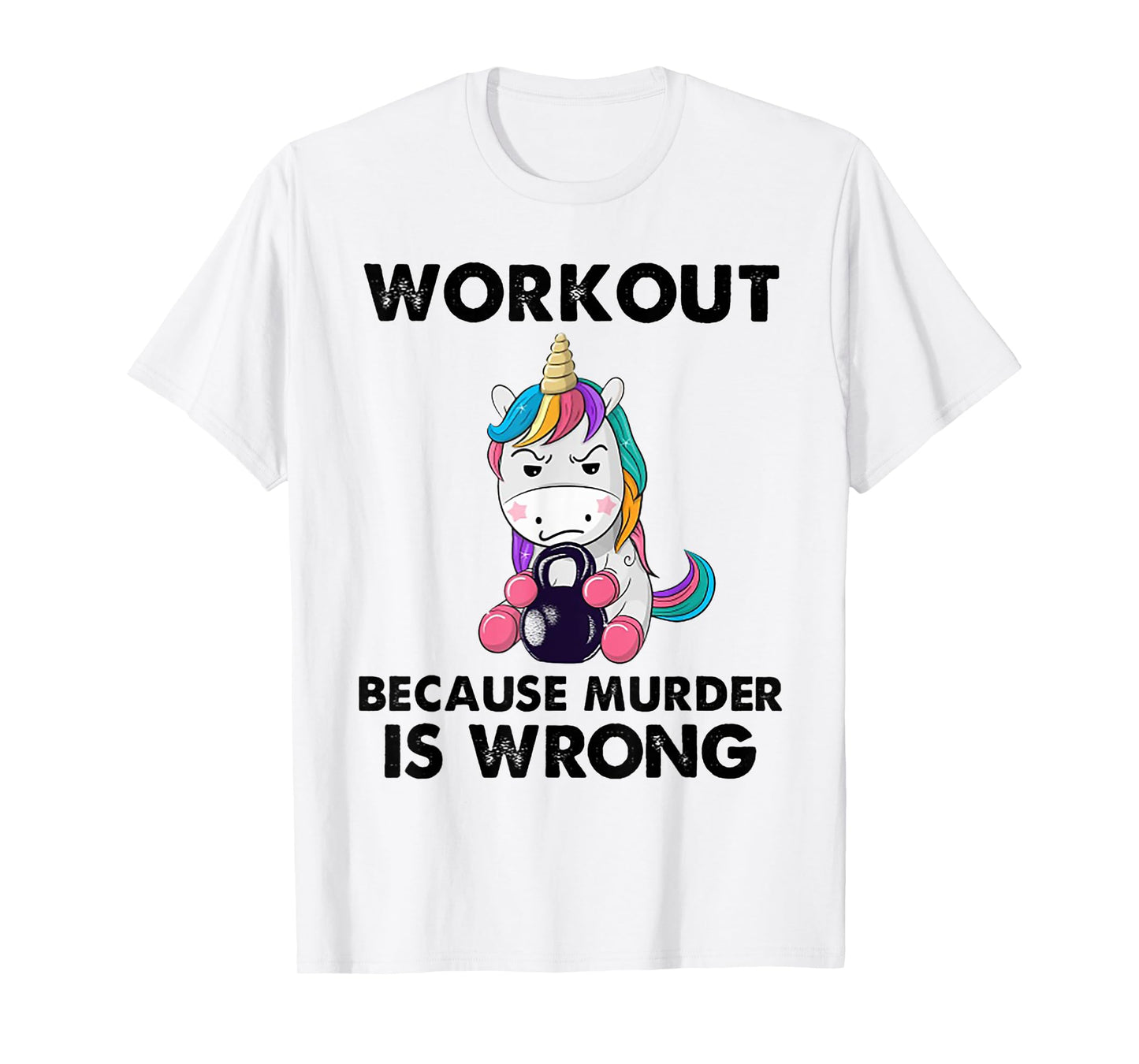 Workout Because Murder Is Wrong Unicorn Fitness Workout T-Shirt
