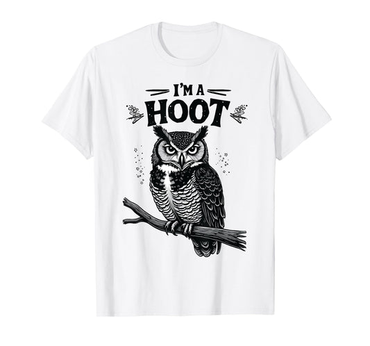 I'm A Hoot Hooting Owl Sounds Funny Bird Saying T-Shirt