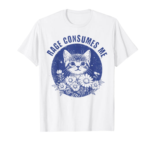 Cute Cat Rage Consumes Me Funny Sarcastic Kitten Flower Men Women T-Shirt