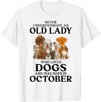 Never Underestimate An Old Lady Who Loves Dogs In October T-Shirt