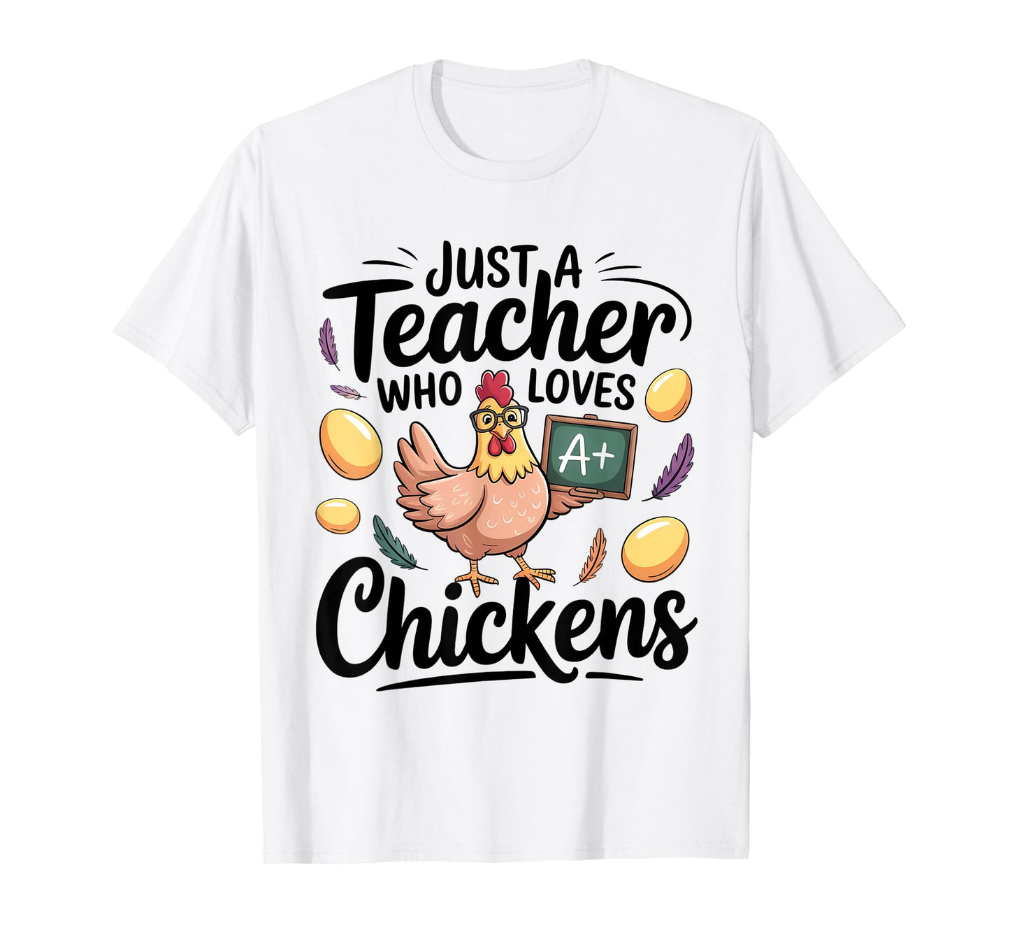 Just a Teacher Who Loves Chickens Chicken Farm Animal Lover T-Shirt