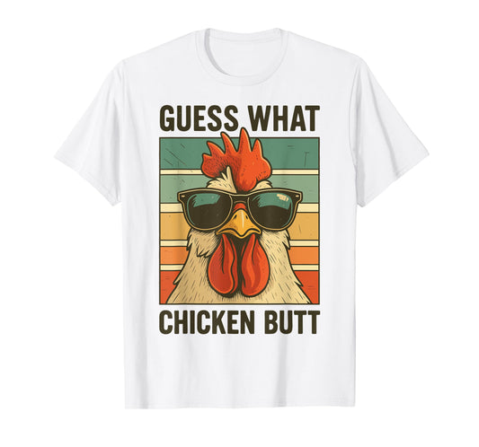 Guess What Chicken Butt T-Shirt