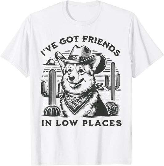 I've Got Friends In Low Places Western Cowboy Corgi Dog T-Shirt