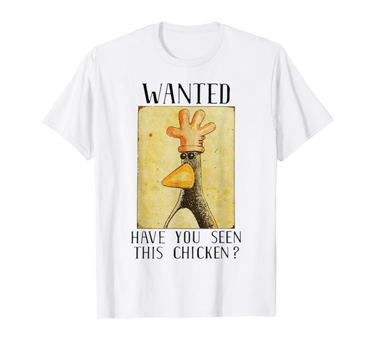 Wanted Have You Seen This Chicken Funny T-Shirt