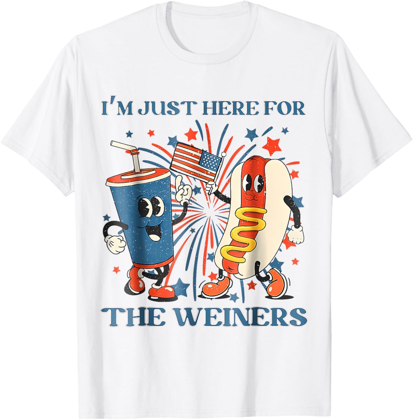 4th Of July I'm Just Here For The Wieners T-Shirt